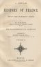 [Gutenberg 11956] • A Popular History of France from the Earliest Times, Volume 6